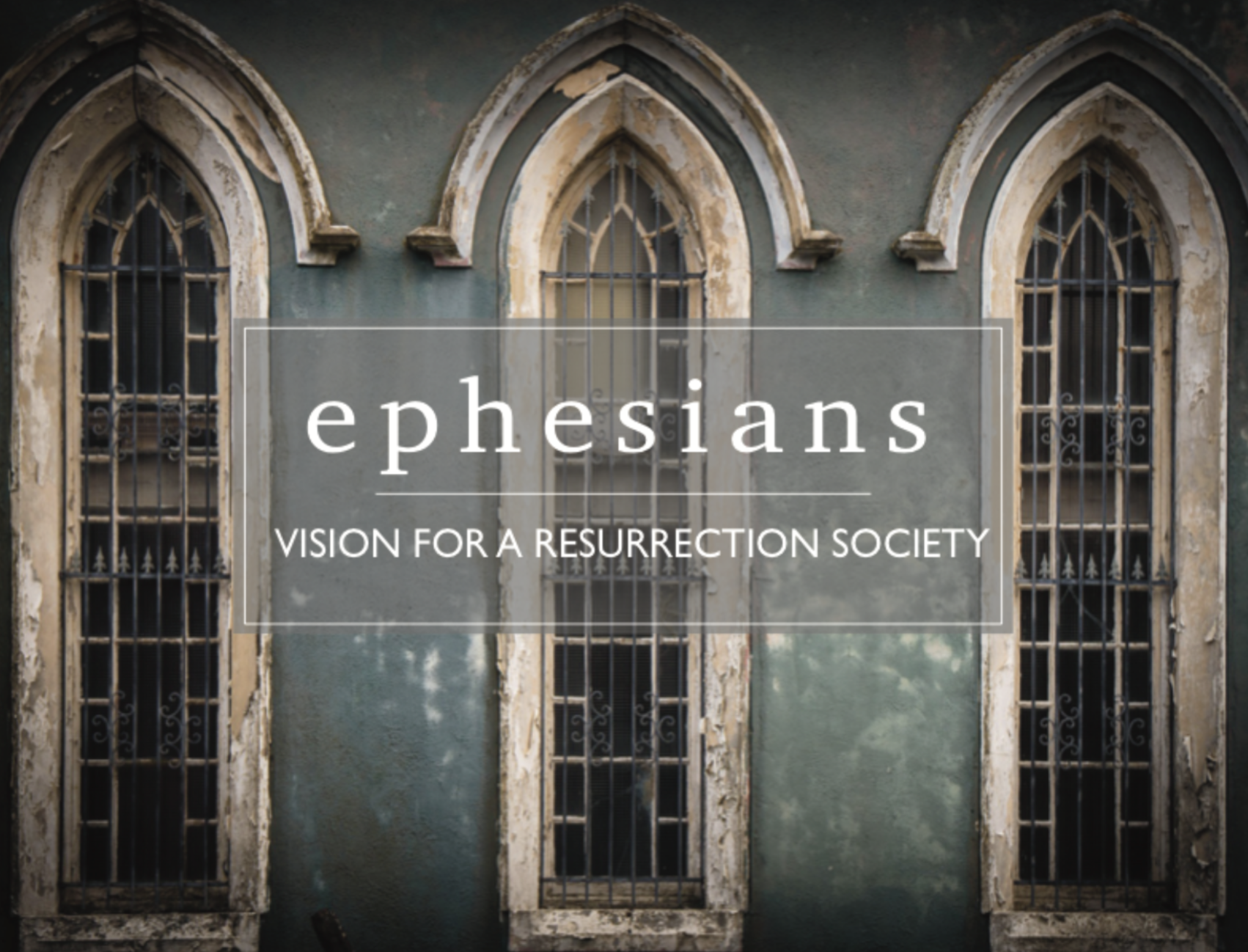 Epiphany 2018—Ephesians: Visions for a Resurrection Society 