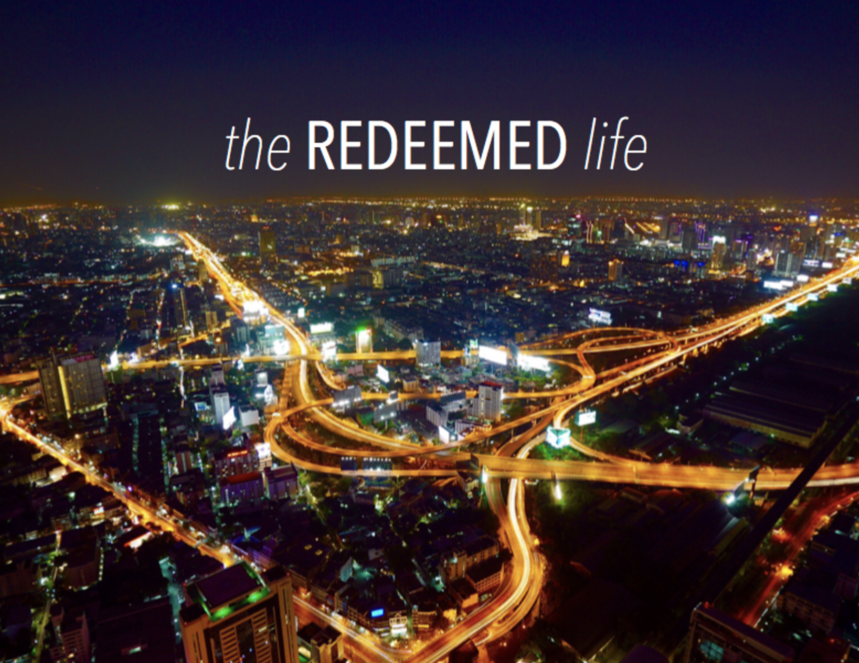 Eastertide 2017: The Redeemed Life