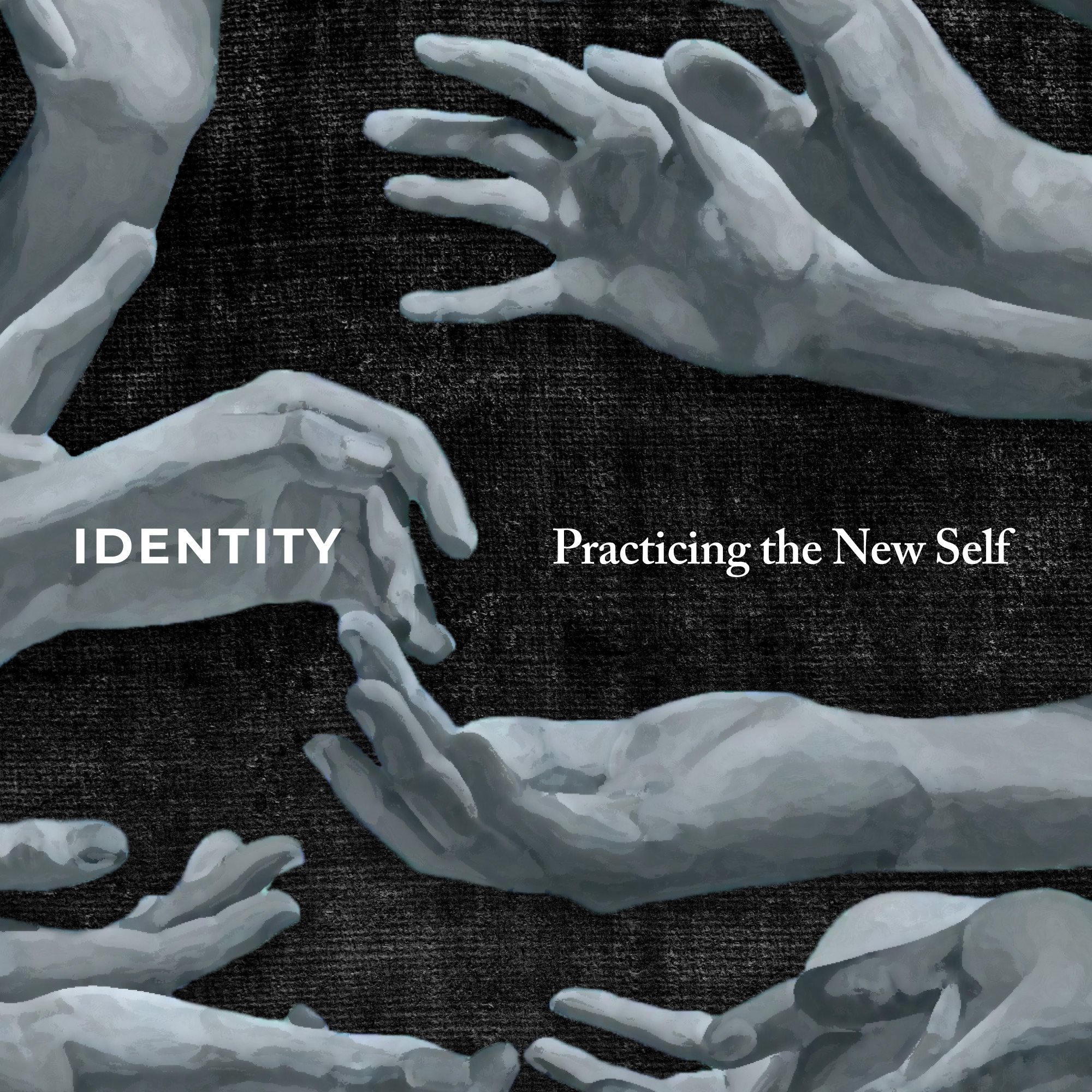 Identity: Practicing the New Self
