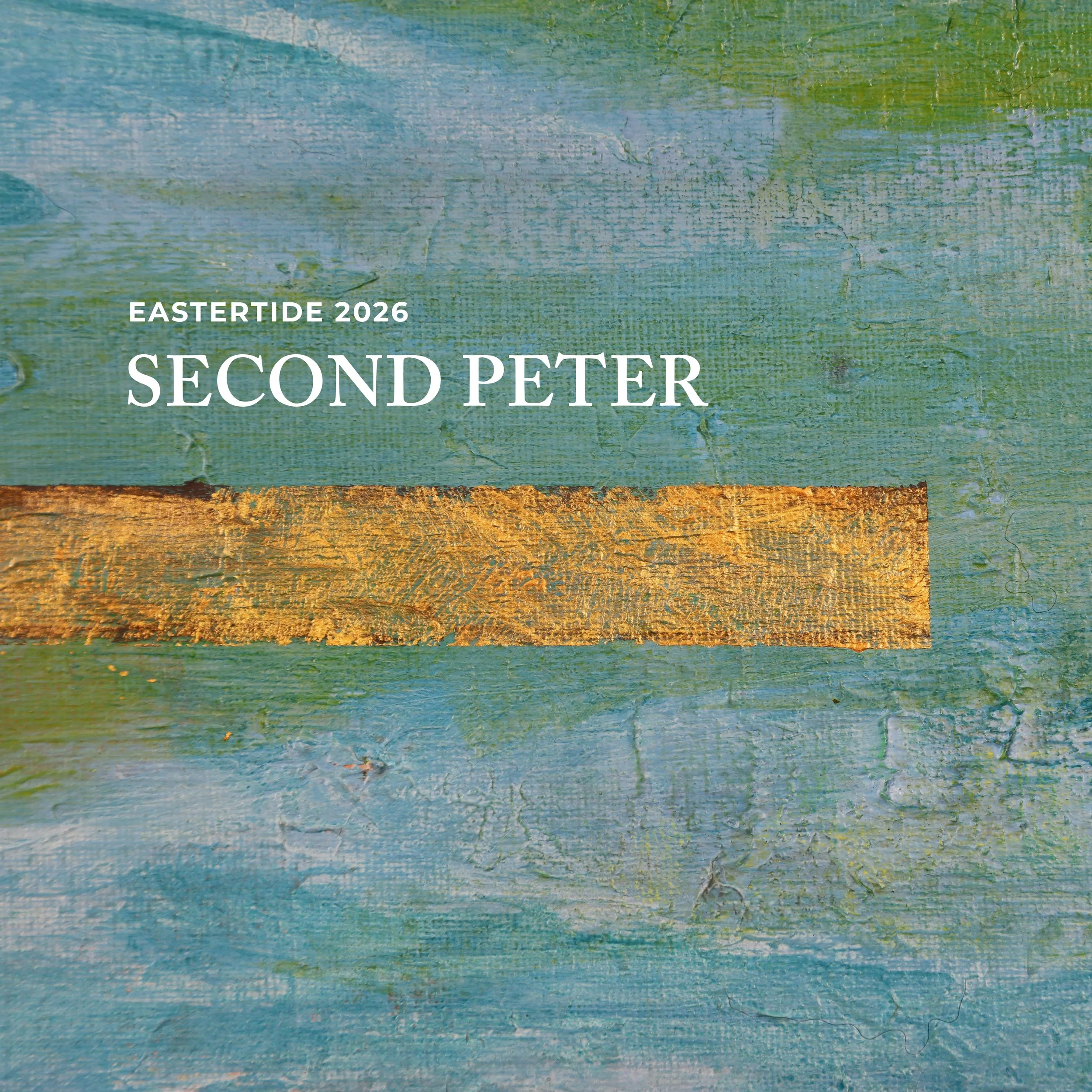 Eastertide 2026: Second Peter