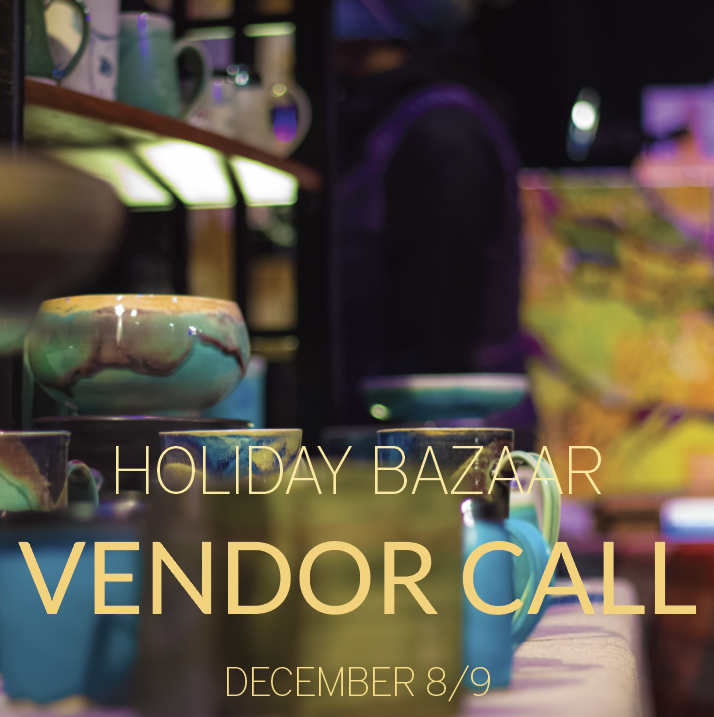 VENDOR CALL: HOLIDAY BAZAAR