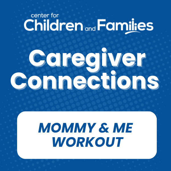 Caregiver Connections: Mommy & Me Workout