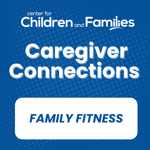 Caregiver Connections: Family Fitness