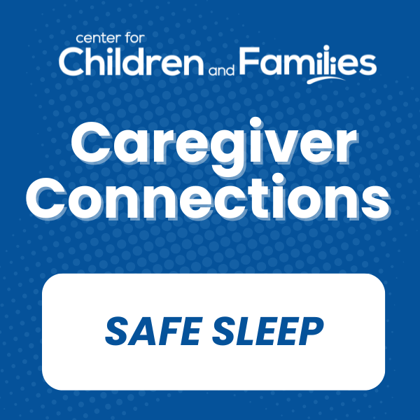 Caregiver Connections: Safe Sleep