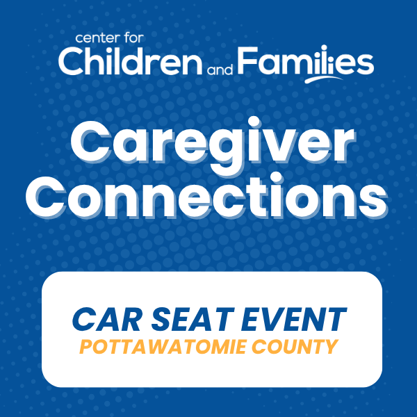 Caregiver Connections: Pottawatomie County Car Seat Event