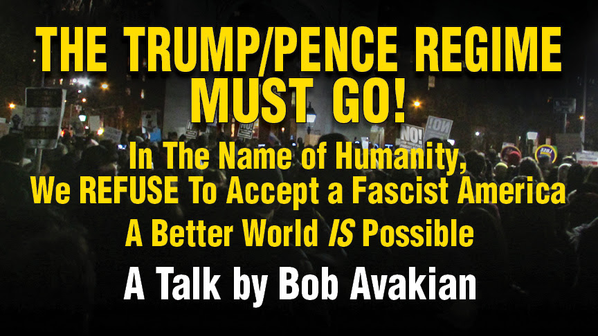  Bob Avakian, The Trump/Pence Regime Must Go! Part 1. Also, Trump Ends Temporary Protected Status (TPS) For Immigrants. 