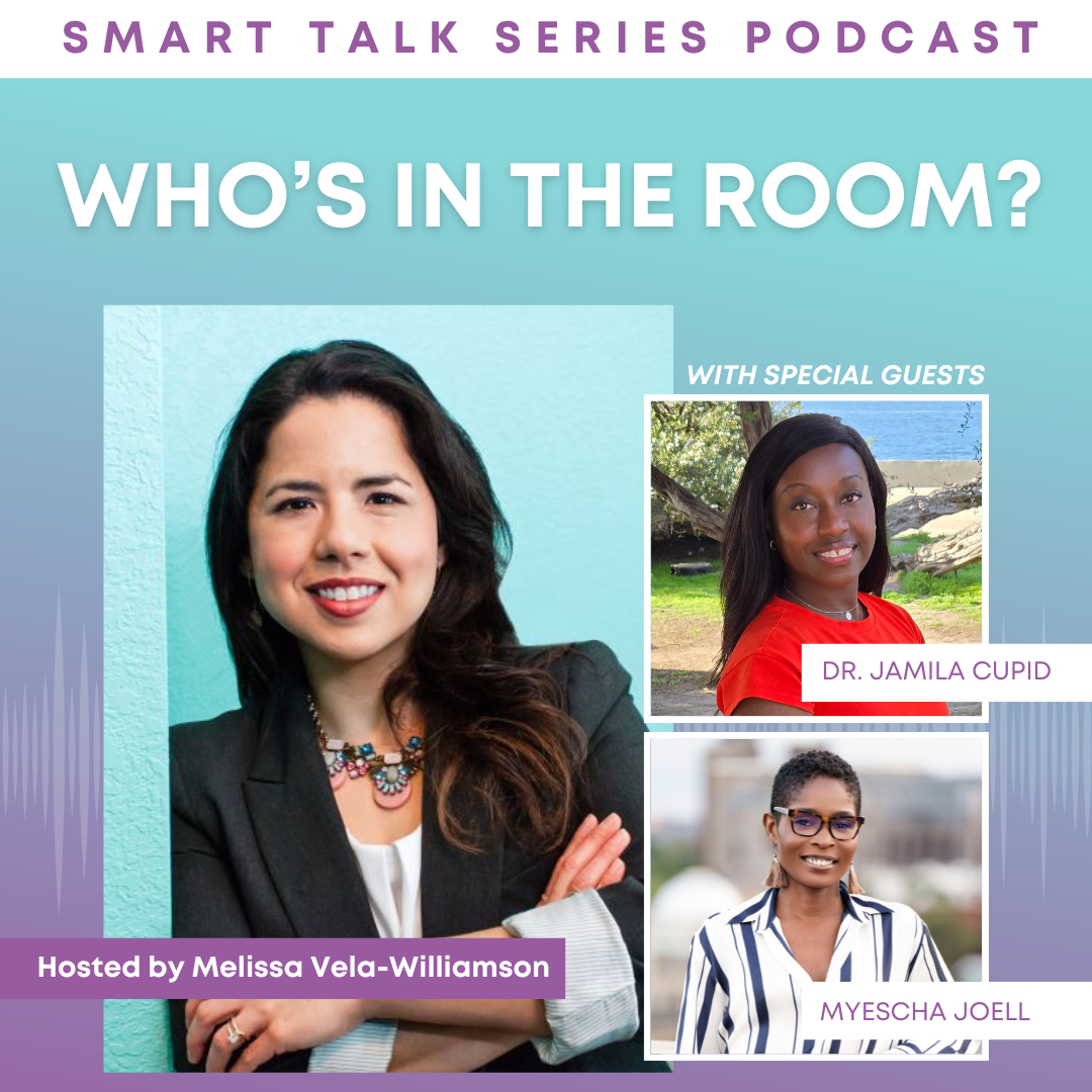 Who’s in the Room? with Jamila Cupid, Ph.D. and Myescha Joell