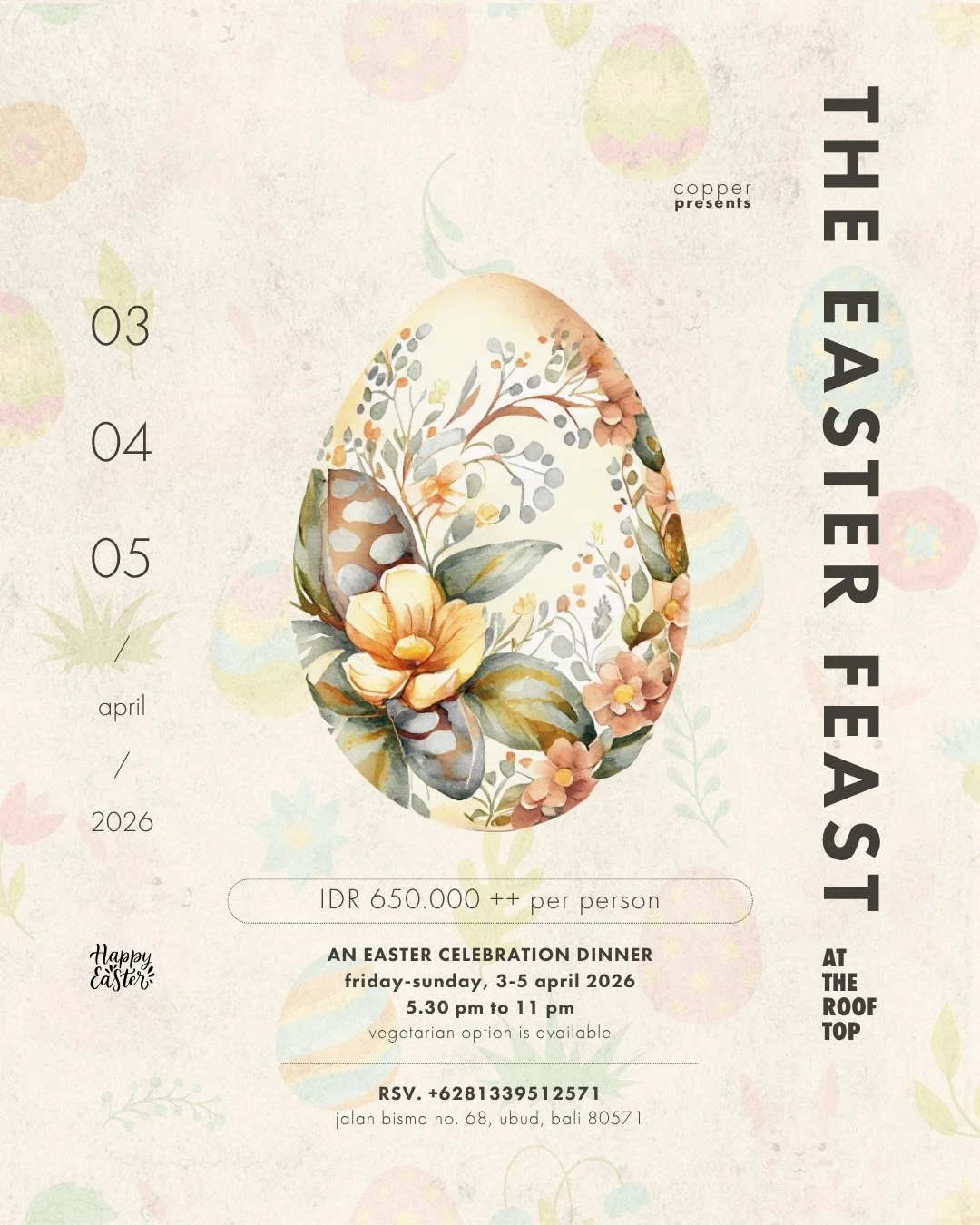 The kind of Easter dinner you don&rsquo;t rush. 4 courses, good wine, and a rooftop you&rsquo;ll want to stay on all night.

THE EASTER FEAST AT COPPER
Friday-Sunday, 3-5 april 2026
5.30 pm onwards
IDR 650.000 ++ per person
vegetarian option is avail