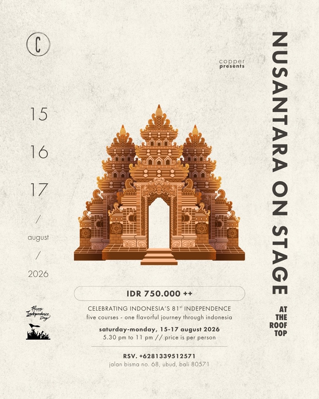 This Independence Day, the archipelago takes center stage.

From Sabang to Merauke, each course tells a story of Indonesia&rsquo;s landscapes, traditions, and unforgettable flavors. Join us at Copper Kitchen, Bar &amp; Rooftop in Ubud for a five-cour