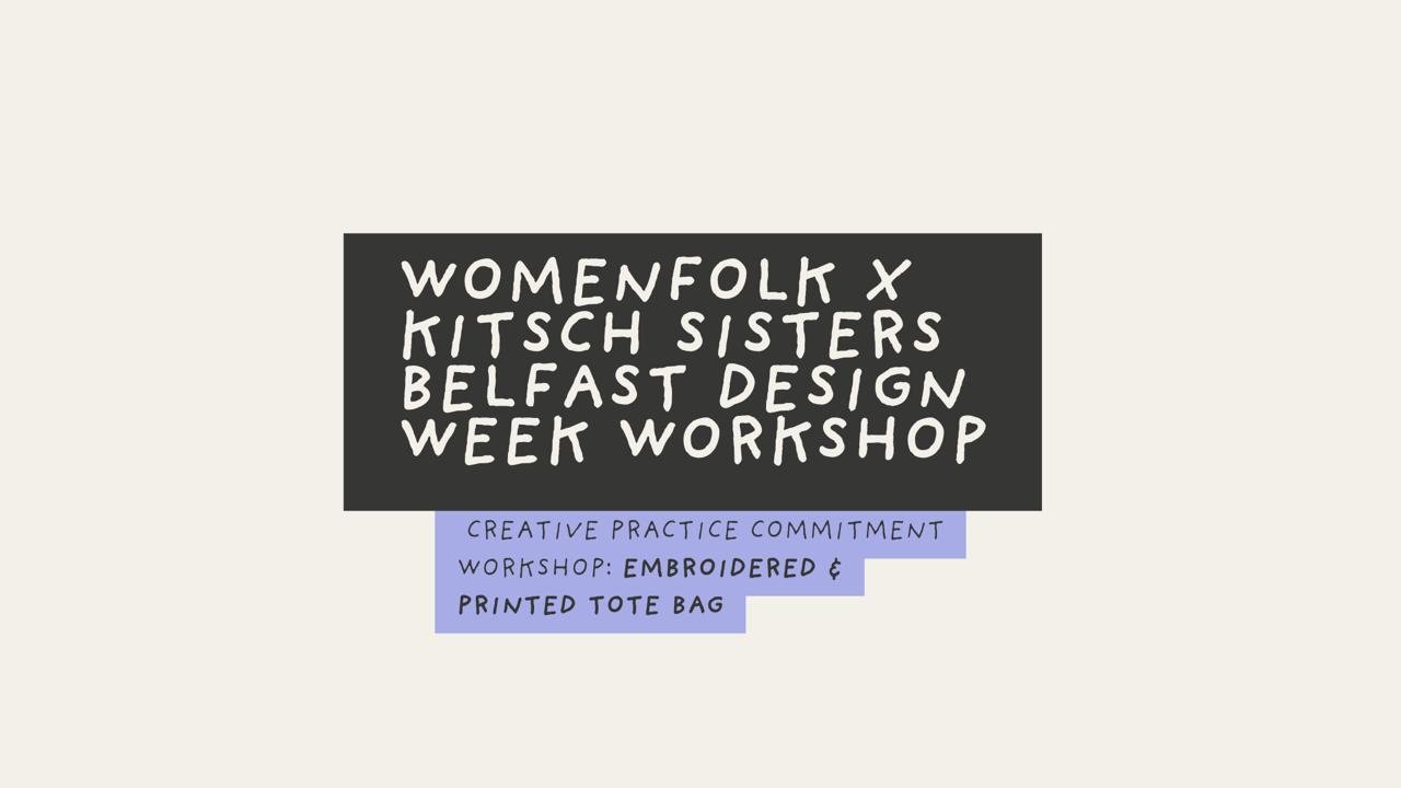 Womenfolk X Kitsch Sisters Creative Practice Commitment Workshop: Embroidered & Printed Tote Bag 