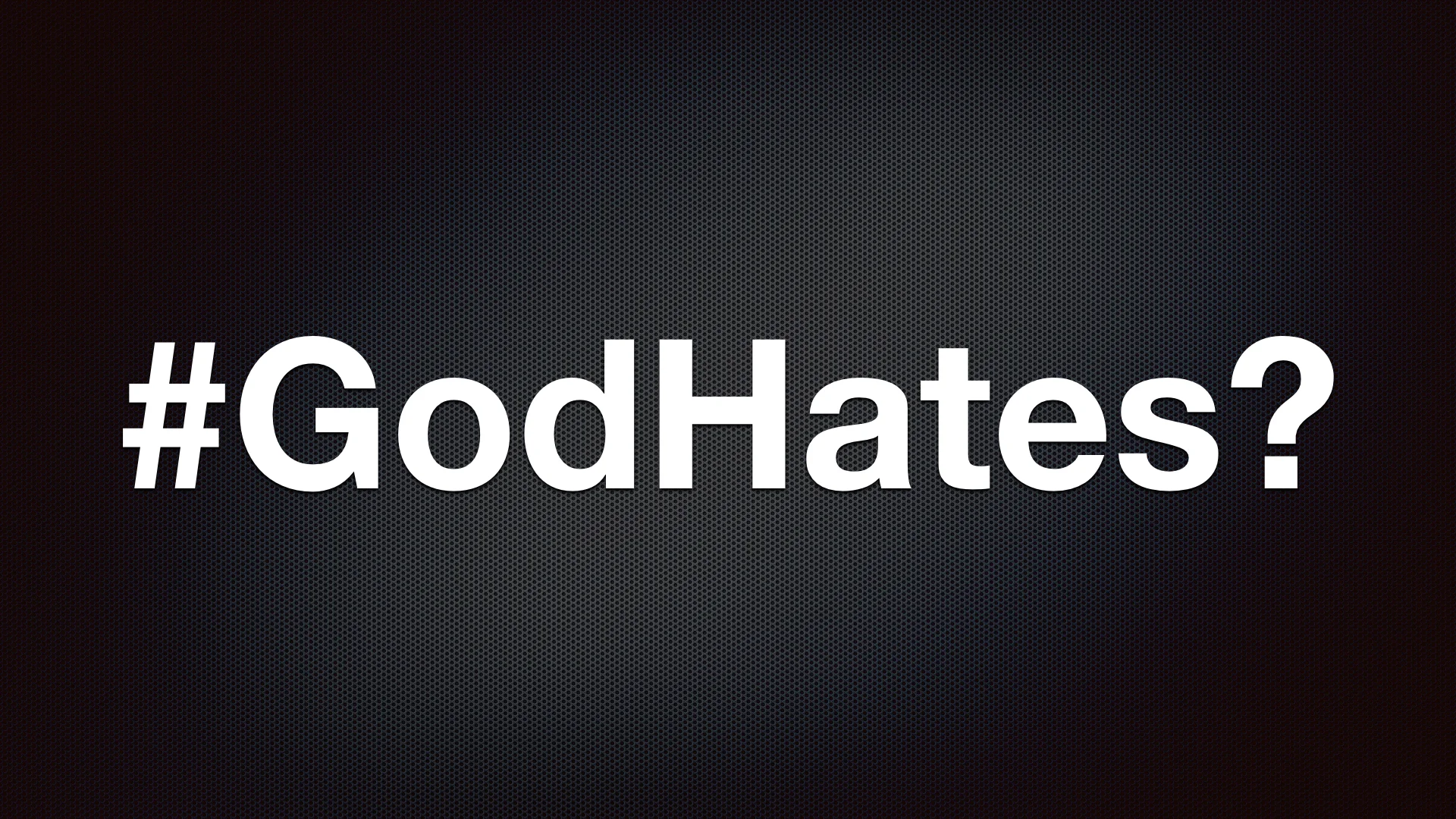 05.25.14 #Trending- #GodHates?