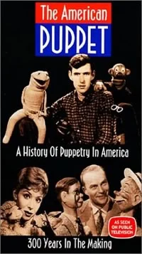 The American Puppet: A History of Puppetry in America