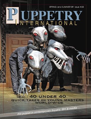 40 PUPPETEERS UNDER 40 2009 • ISSUE NO. 25 