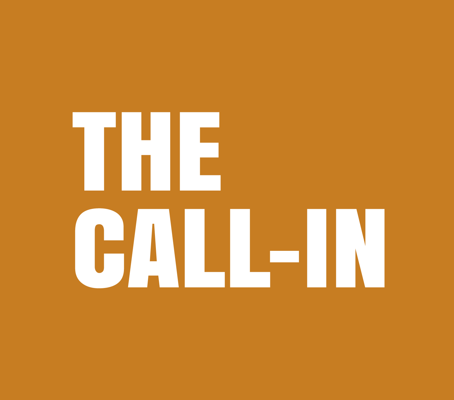 THE CALL-IN