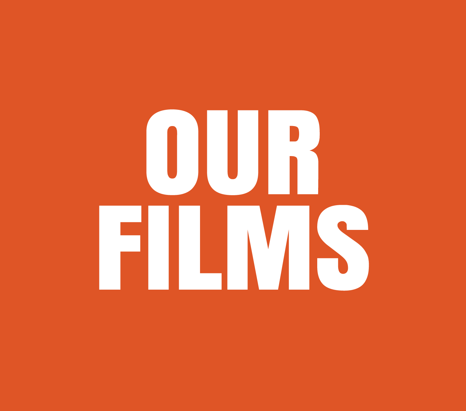 OUR FILMS