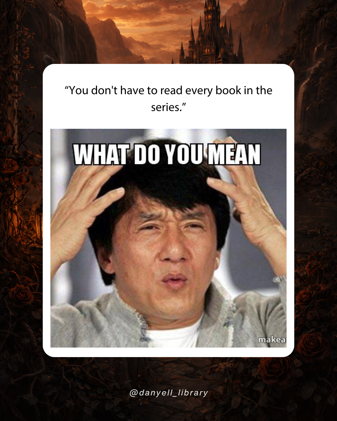 Funny reading meme showing a confused reader reacting to being told they don't have to read every book in a series.