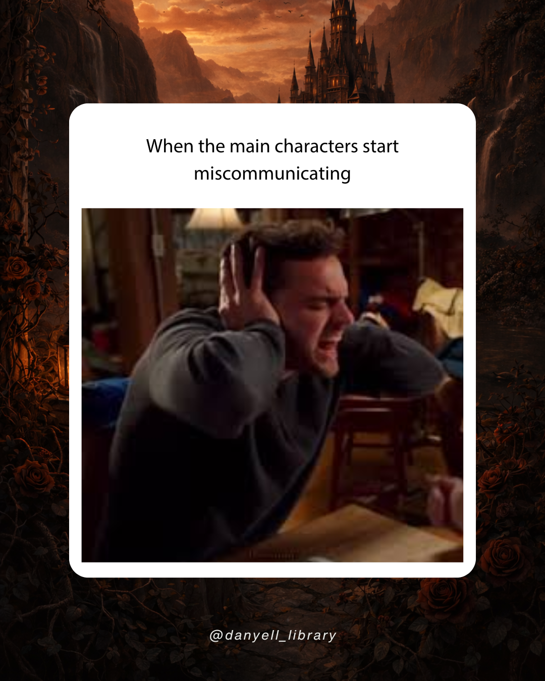 Funny book meme about readers becoming frustrated when the main characters in a romance book start miscommunicating.