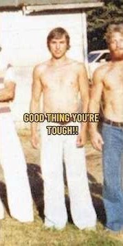 "Good thing you're tough"