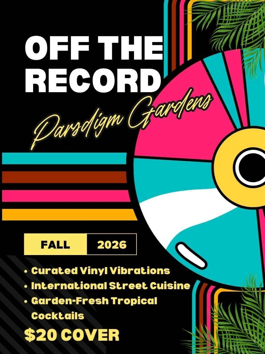A flyer for Off the Record, a Vinyl & International Street Cuisine & Tropical Cocktails Dinner Series at Paradigm Gardens in New Orleans
