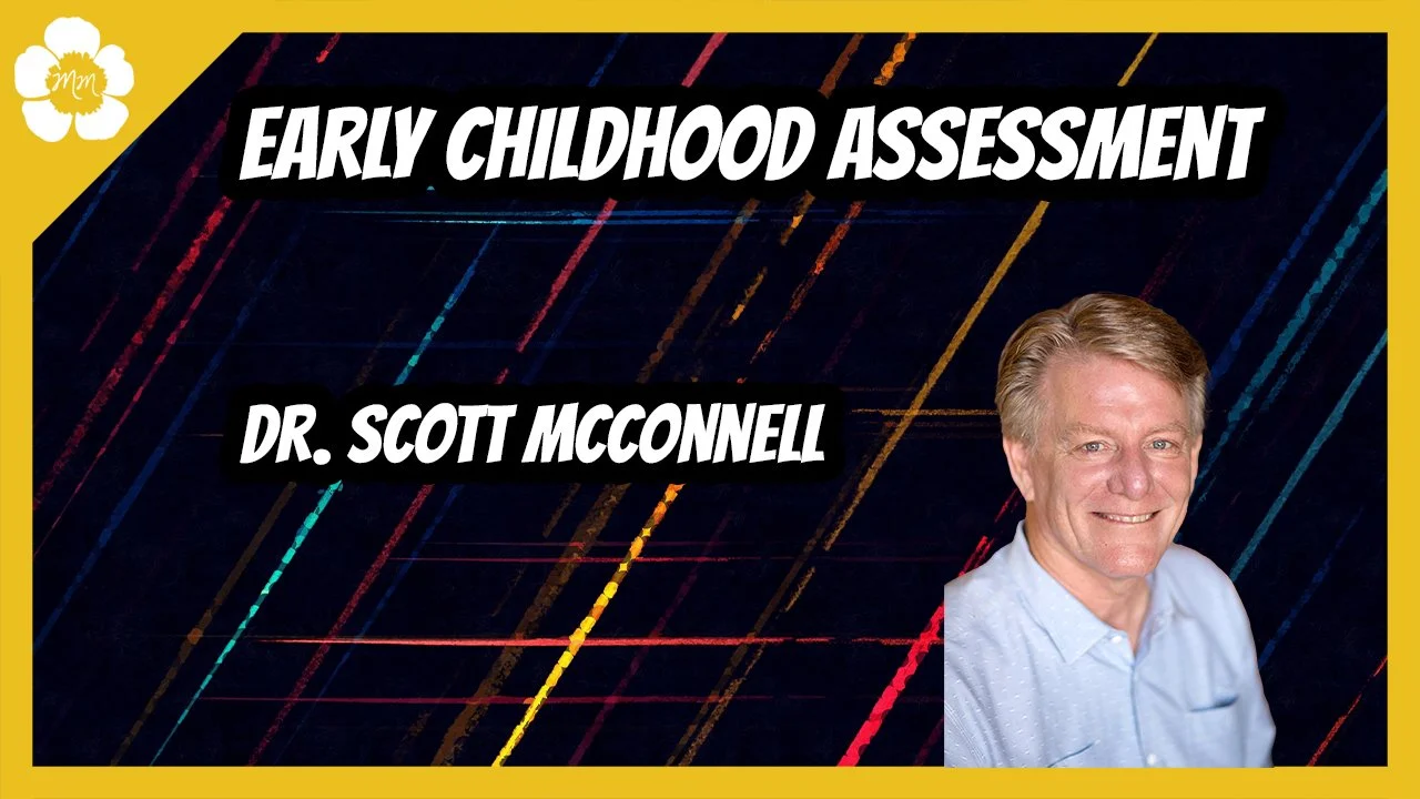 Early Childhood Assessment with Dr. Scott McConnell