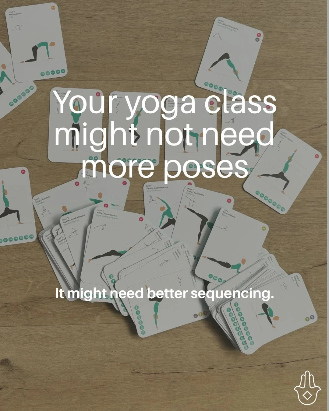 YOUR YOGA CLASS MIGHT NOT NEED MORE POSES.

You don&rsquo;t need more yoga poses. You need to know how to connect the poses.

One of the easiest traps when you&rsquo;re learning to sequence is thinking that a good class needs more.

More poses. More 
