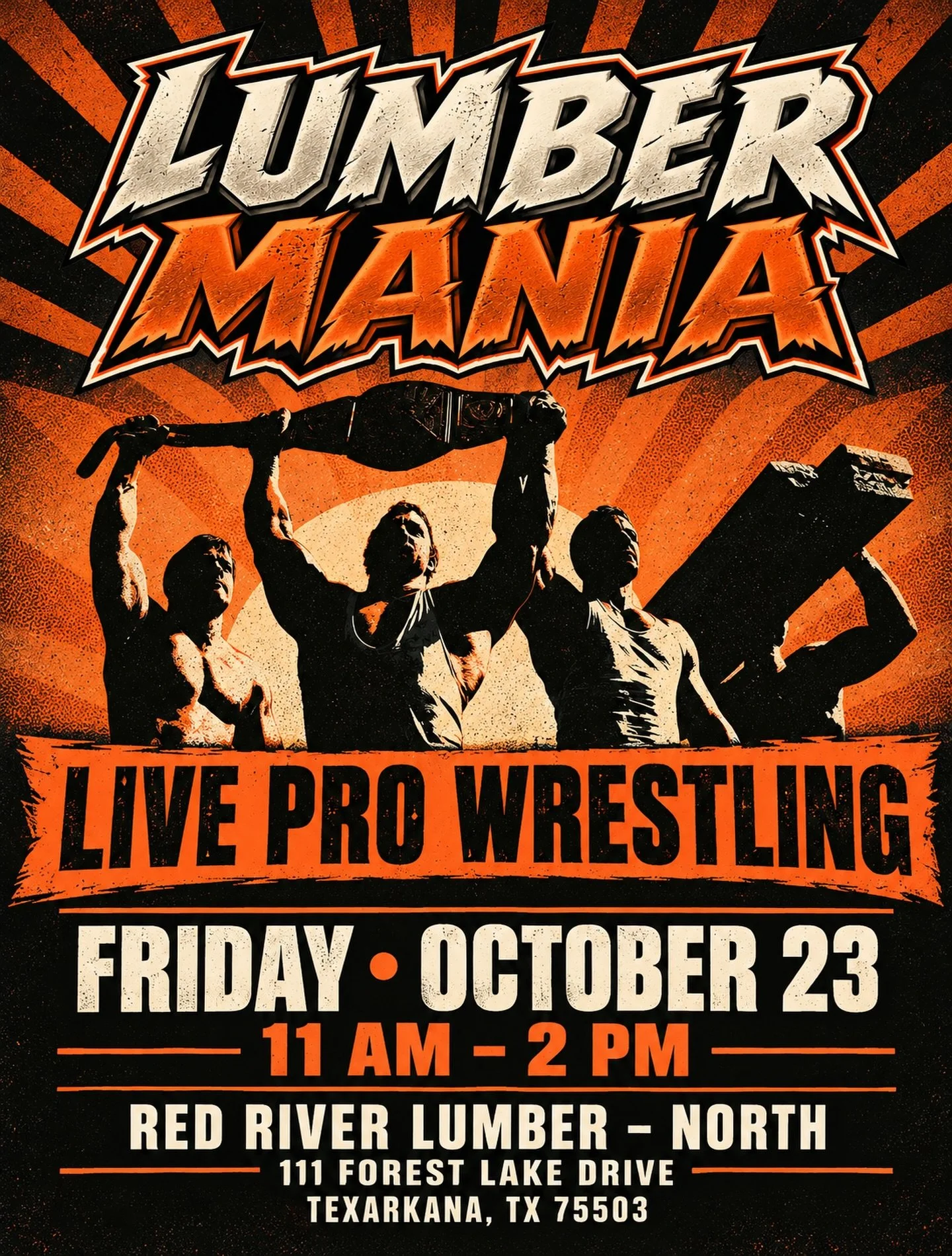 The countdown to LUMBER MANIA is on!

Friday, October 23, we&rsquo;re bringing LIVE PRO WRESTLING to Red River Lumber for one unforgettable customer appreciation event for the Red River faithful.

FRIDAY, OCTOBER 23
11 AM &ndash; 2 PM
111 Forest Lake