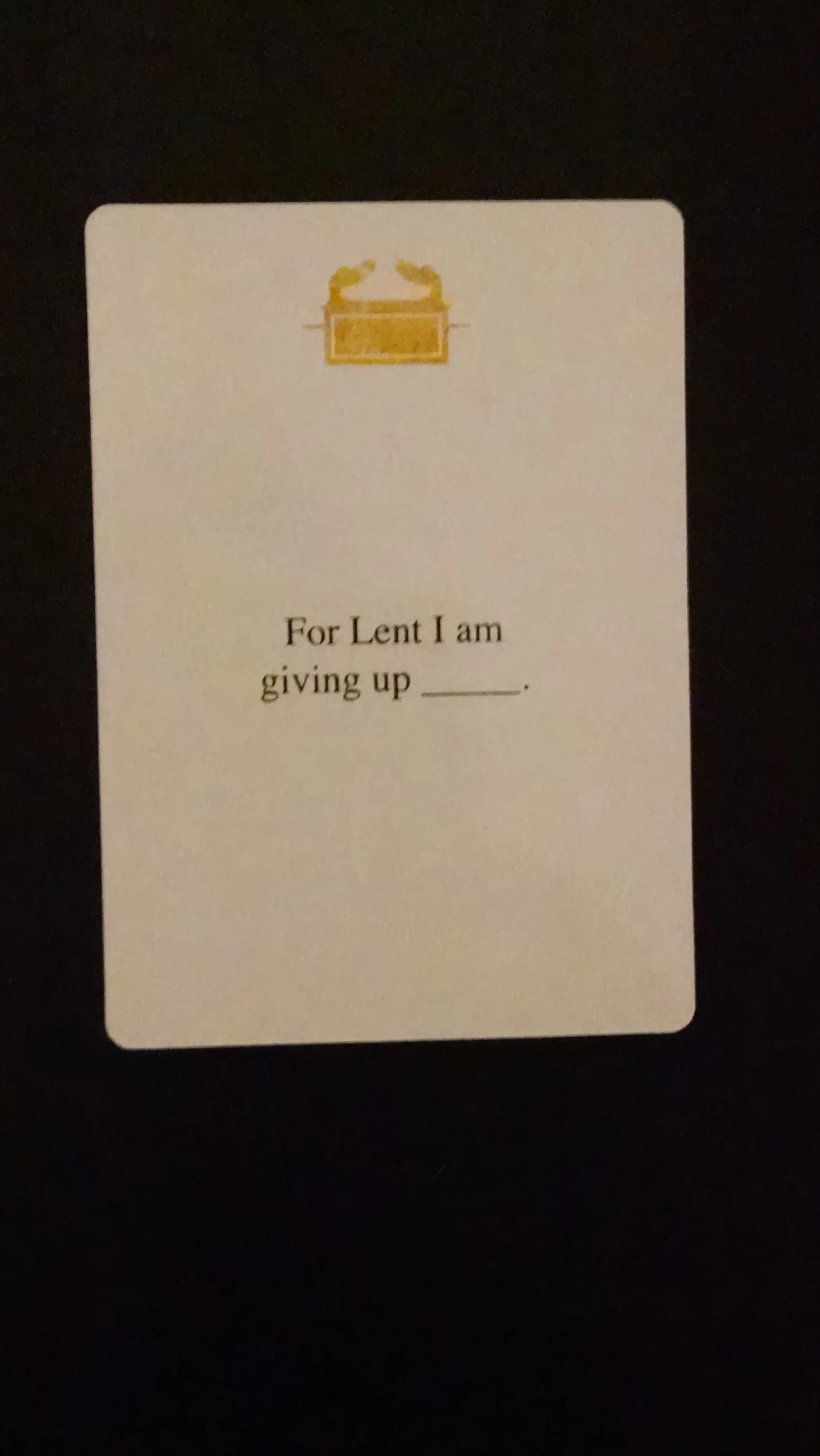 "For Lent I Am Giving Up_______________." [A Card Talk for Lent]