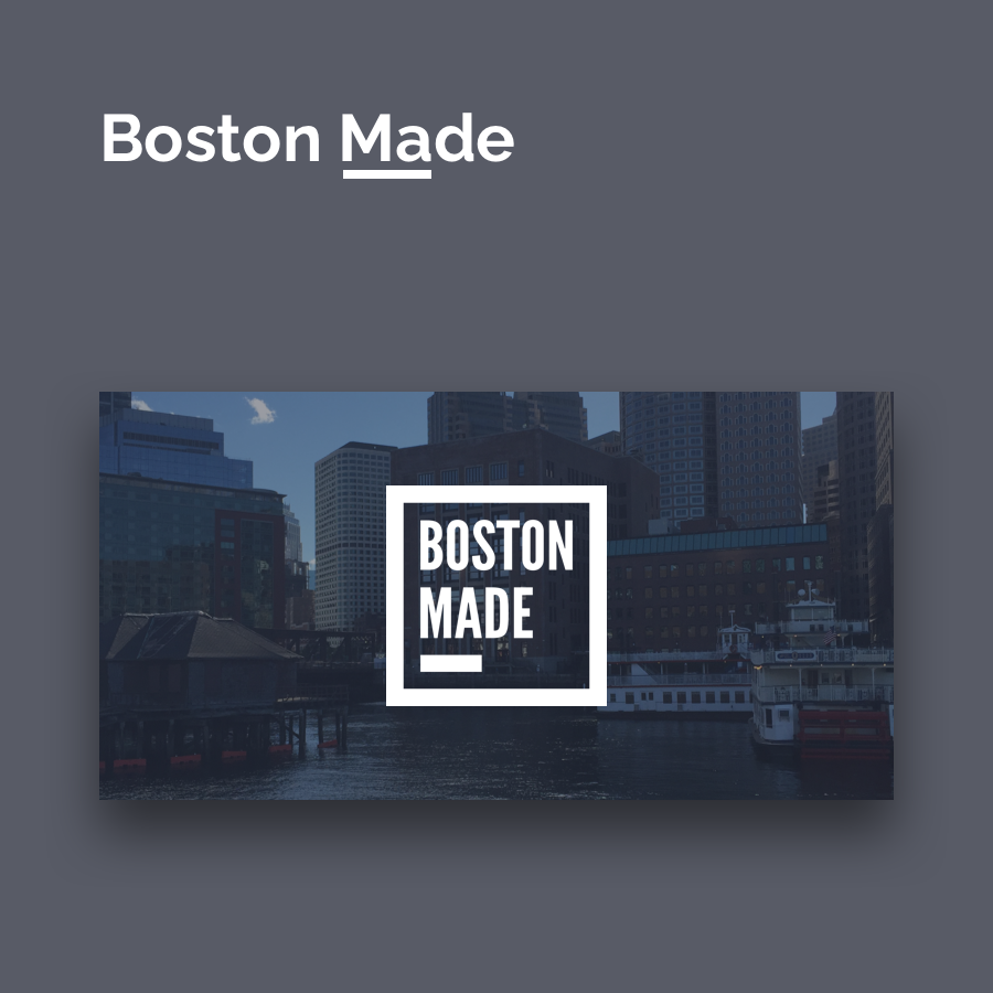 Boston Made (Copy) (Copy)