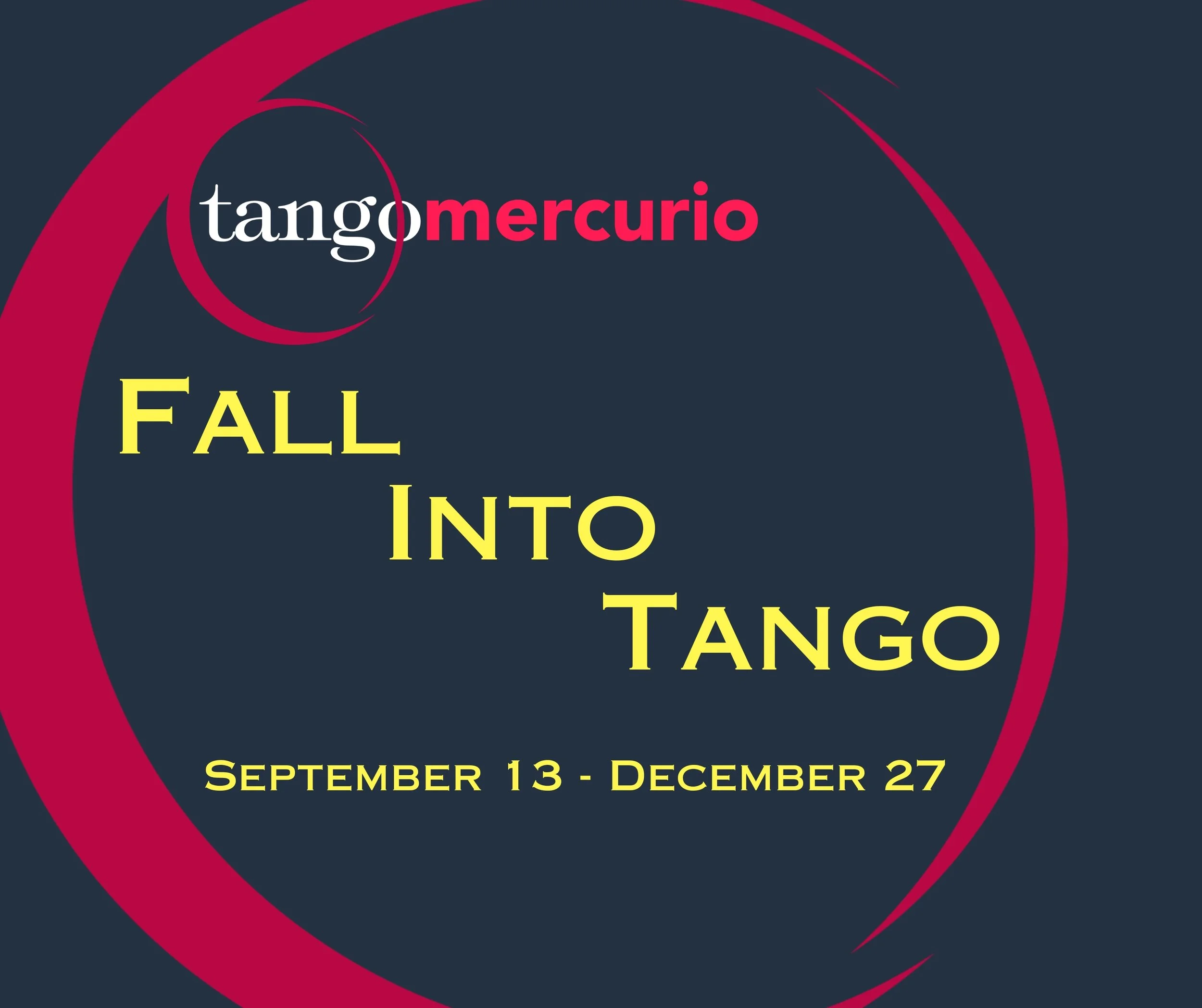 Fall Into Tango!  -  Unlimited Classes &amp; Milongas!