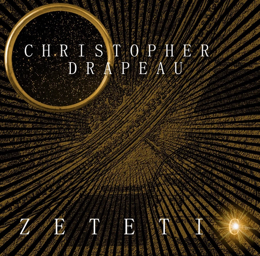 Christopher Drapeau - Zetetic 2015