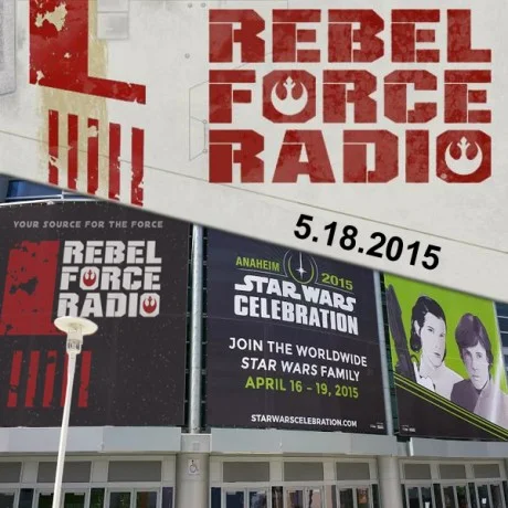 Rebel Force Radio: May 18, 2015