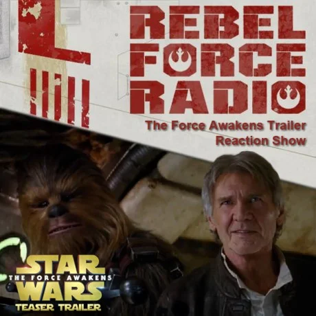 Rebel Force Radio: The Force Awakens Trailer #2 Fan Feedback