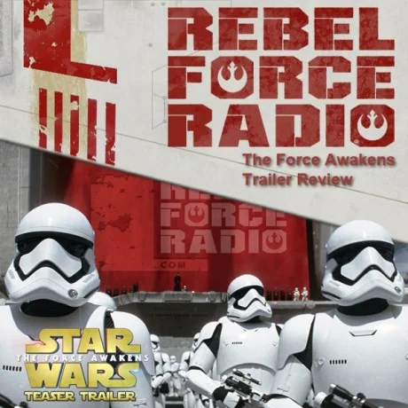 Rebel Force Radio: The Force Awakens Trailer Reaction Show