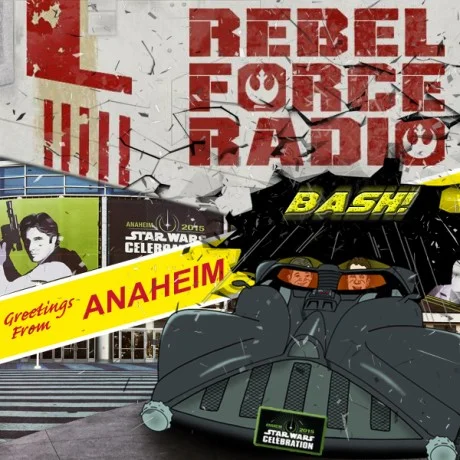 Rebel Force Radio: Star Wars Celebration Kickoff Bash