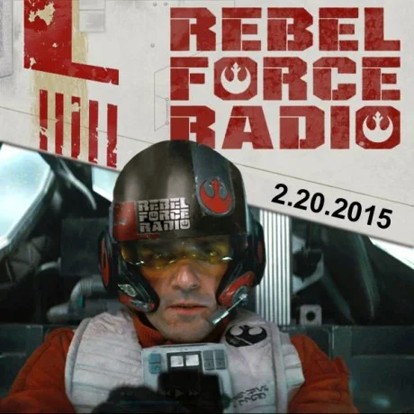 Rebel Force Radio: February 20, 2015