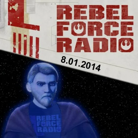 Rebel Force Radio: August 1, 2015