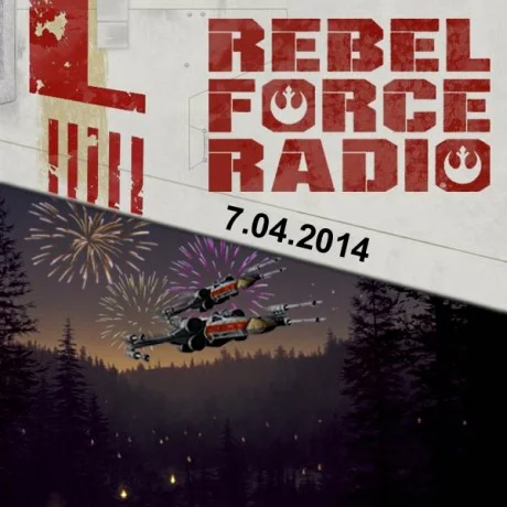 Rebel Force Radio: July 4, 2014