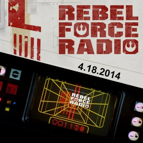 Rebel Force Radio: April 18, 2014