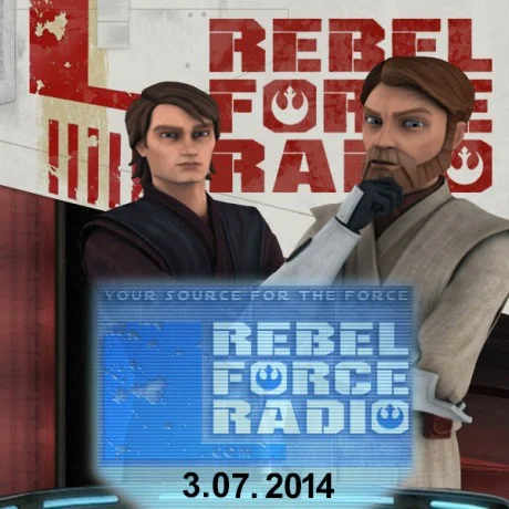 Rebel Force Radio: March 7, 2014