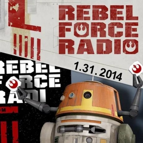 Rebel Force Radio: January 31, 2014