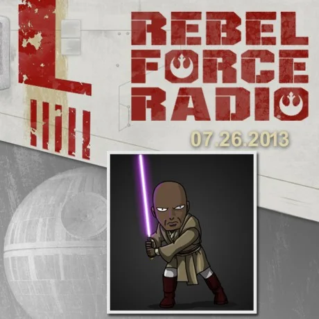 Rebel Force Radio: July 26, 2013