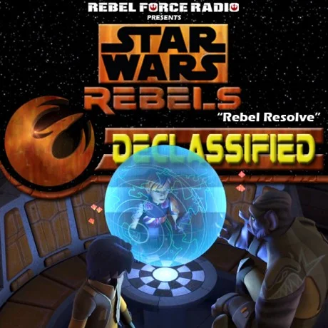 Rebels: Declassified: "Rebel Resolve"