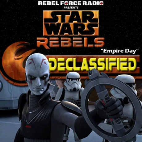Rebels: Declassified: “Empire Day”