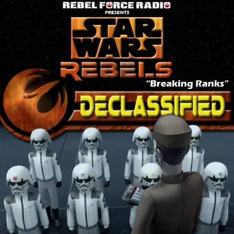 Rebels: Declassified: “Breaking Ranks”