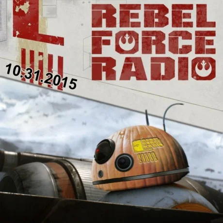 Rebel Force Radio: October 31, 2015
