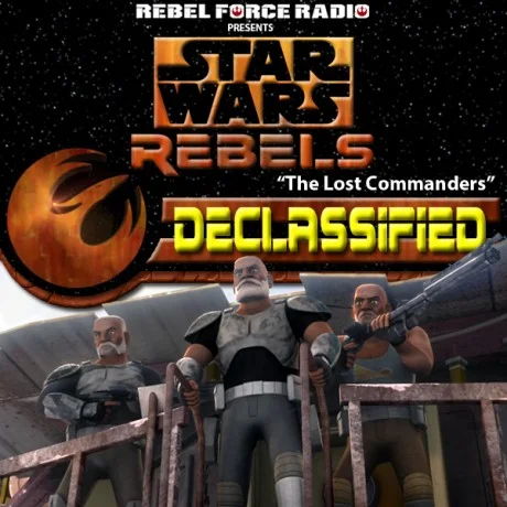 Rebels: Declassified: “The Lost Commanders”
