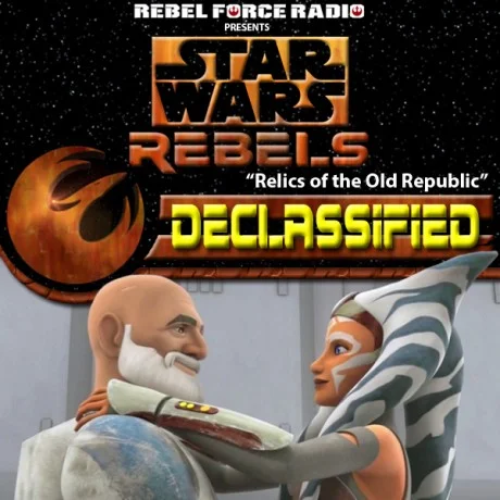 Rebels: Declassified “Relics of the Old Republic”