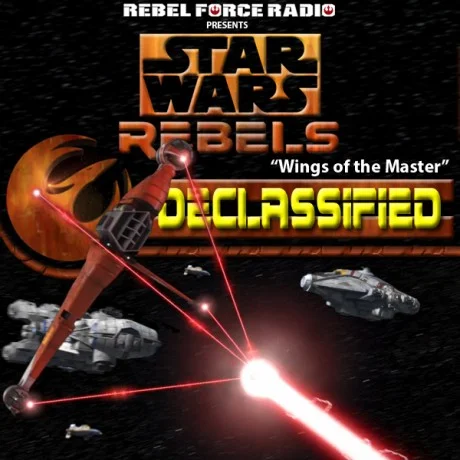 Rebels: Declassified: “Wings of the Master”