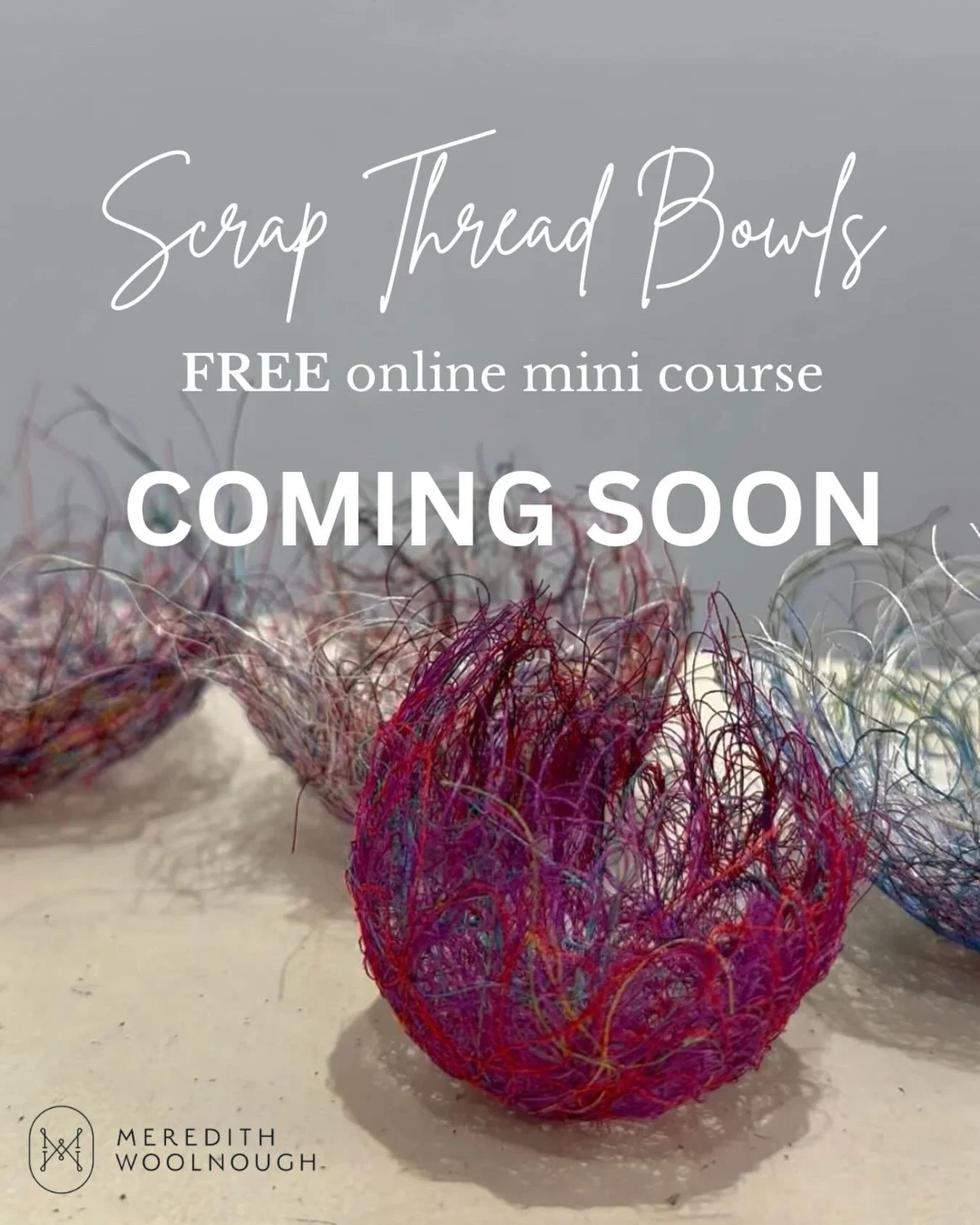I have been working away on a free little mini course for the last few months and I can&rsquo;t wait to share it with you. 

The &lsquo;Scrap Thread Bowl&rsquo; activity is quick, fun, beginner friendly and a great introduction to the materials and t