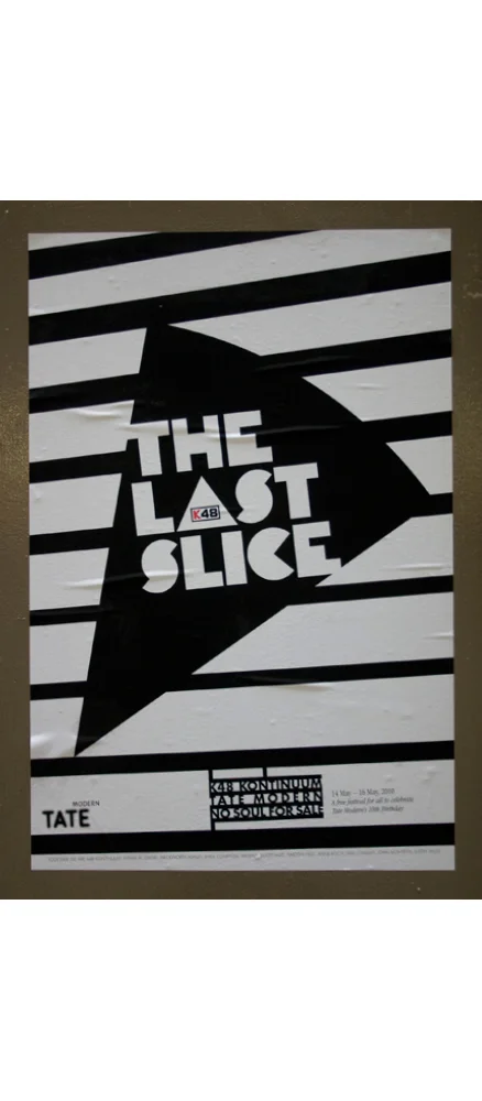 The Last Slice, K48 Kontinuum, No Soul For Sale, The Tate Modern, London, England